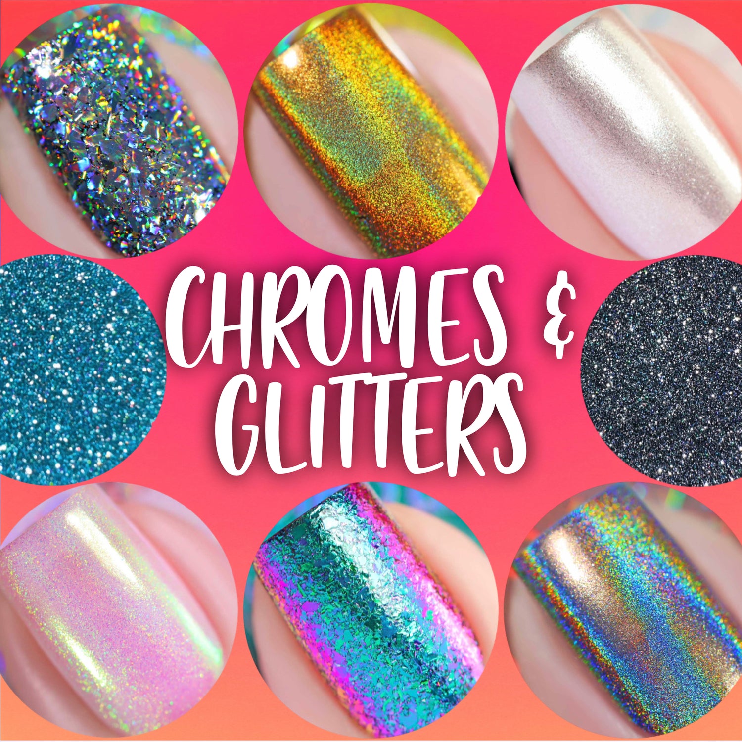 Glitters & Chromes